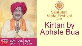 Kirtan by Aphale Bua - Santulan Veda Festival 2025