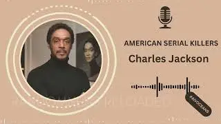 Charles Jackson: The East Bay Slayer - Unmasking the Chilling True Crime Story | Full Documentary