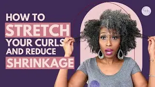 HOW TO STRETCH NATURAL CURLS WITHOUT HEAT