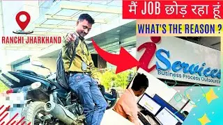 🤔 मैं Multinational Company का JOB क्यों छोड़ रहा हुं || Deccan i services #ranchi #job #vlog