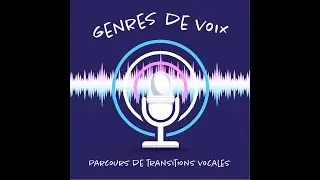 1.  Bande Annonce : GENRES DE VOIX - parcours de transitions vocales