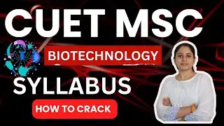 CUET pg biotechnology syllabus 2025|cuet msc biotechnology complete iformation |msc biotechnology