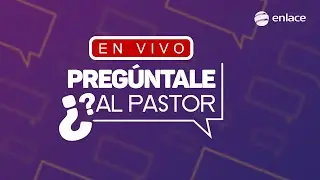EN VIVO - Pregúntale al Pastor