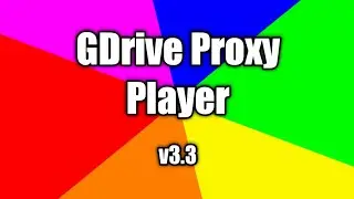 GDrive Proxy Player v3.3 | New Update