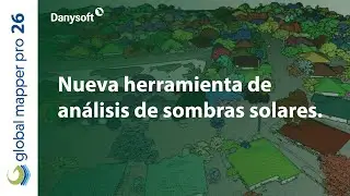 Nueva herramienta de análisis de sombras solares | Global Mapper Pro