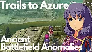 Trails to Azure: Ancient Battlefield Anomalies