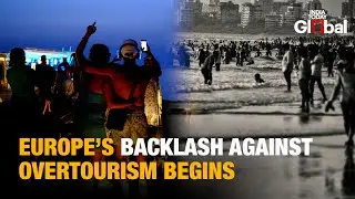 Mass Tourism Sparks Uprising Across Europe&rsquo;s Top Destinations | Europe 2025