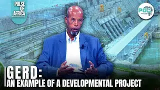 GERD's positive impact extends beyond Ethiopia to the region and all of Africa.
