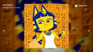 yansobakin - Riders on the Camels | Ankha Mashup