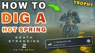 How to Dig a Hot Spring | Spring into Life Trophy ► Death Stranding 2: On The Beach