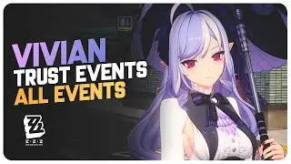 Vivian All Trust Events | Zenless Zone Zero 1.7