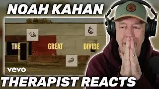 THIS MADE ME CRY | Therapist REACTS to Noah Kahan - The Great Divide (Official Lyric Video)