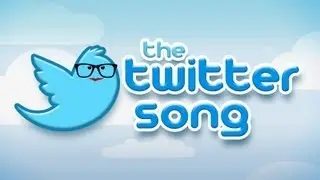 The Twitter Song