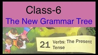 Verbs: The present Tense/ The New grammar Tree/Class-6 / Answers and Question