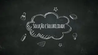 Solu&ccedil;&otilde;es e Solubilidade
