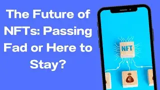 The future of NFTs passing fad or here to stay