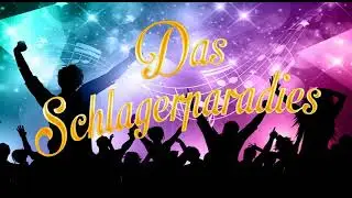 SCHLAGERPARADIES ✓ DIE BESTEN TOP SCHLAGER HITS F&Uuml;R DEINE TANZPARTY