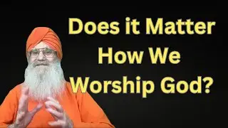Does It Matter How We Worship God?