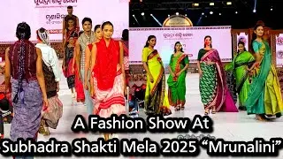 A Fashion Show At Subhadra Shakti Mela 2025 &ldquo;Mrunalini&rdquo;
