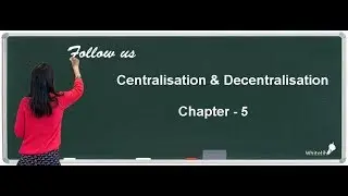 Centralisation and Decentalisation Class 12 Business Studies chapter 5