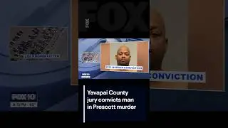 Yavapai County jury convicts man in Prescott murder | FOX 10 Phoenix