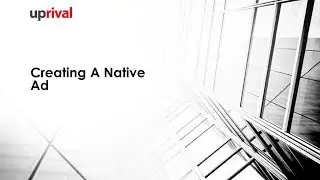 UpRival - Creating A Native Ad