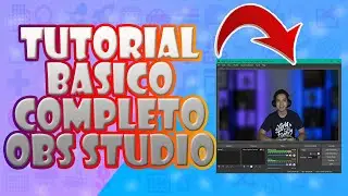 TUTORIAL BÁSICO COMPLETO DE OBS STUDIO