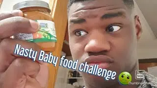 NASTY BABY FOOD CHALLENGE