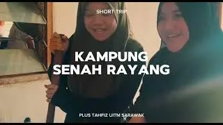Rehlah Plus Tahfiz UiTM Sarawak ke Kampung Senah Rayang