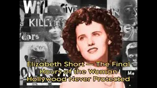 The Black Dahlia &mdash; Hollywood&rsquo;s Most Beautiful Dream Turned Into Its Darkest Unsolved Murder