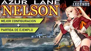 AZUR LANE NELSON - MEJOR CONFIGURACION + PARTIDA EJEMPLO / World of Warships Legends #wowslegends