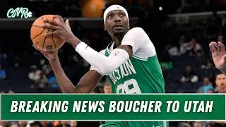 BREAKING NEWS Chris Boucher traded to the Utah Jazz | Celtics Nation Rise
