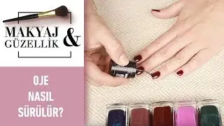 Merve Sevil | Mükemmel Oje Sürme Teknikleri | Oje Nasıl Sürülür?