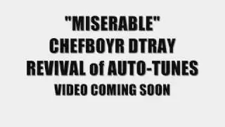 Miserable - ChefBoyR DTray - NEW!! (Video Coming Soon)