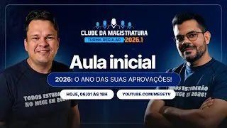 Clube da Magistratura 2026.1: Aula inicial (O ano das suas aprovações!)