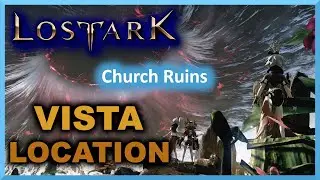 Church Ruins Vista Location - Rethramis - Lost Ark