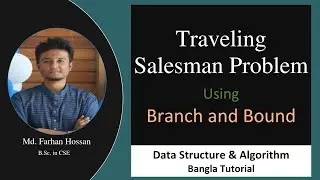 Traveling Salesman Problem | Branch and Bound | Data Structure & Algorithm | Bangla Tutorial