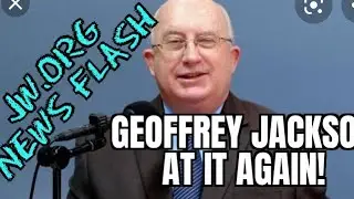 JW.ORG News Flash: Geoffrey Jackson is at it again!
