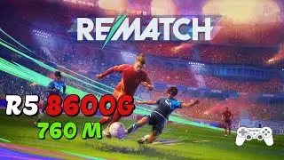 RYZEN 5 8600G | BENCHMARK | REMATCH | 760M | 16GB RAM