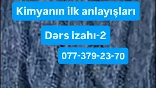 Kimyanın ilk anlayışları Dərs izahı-2