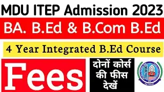 MDU Ba B.ED  Fees 2023 | Mdu B.Com B.ED Fees 2023 | Mdu 4 Year Integrated B.ed Course Fees 2023