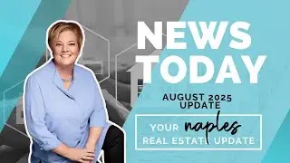 August 2025 Month End Naples Real Estate Market Update