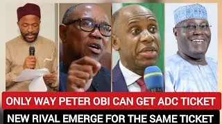 Revealed! Only way Peter Obi can get ADC ticket, as new Rival emerge for same ticket 