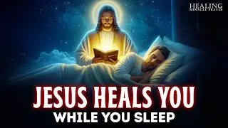 JESUS ​​CHRIST IS YOUR DOCTOR TONIGHT | Powerful Night Prayer for Healing, Restoration & Deep Rest