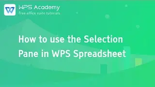 [WPS Academy] 3.0.7 Excel: How to use the Selection Pane in WPS Spreadsheet