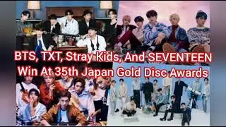 BTS, TXT, Stray Kids, and SEVENTEEN Win at 35th Japan Gold Disc Awards