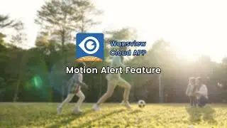 Set Up Motion Alerts with Wansview Cloud App Quickly and Easily！