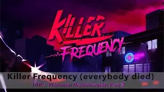Killer Frequency 100% Guide/All Trophies (Everyone died) 2 of 2