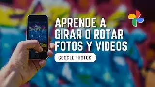 How to rotate or flip images and videos from your phone using Google Photos - Ep. 12 | [TGP]
