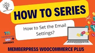 How to Set the Email Settings - MemerPress WooCommerce Plus